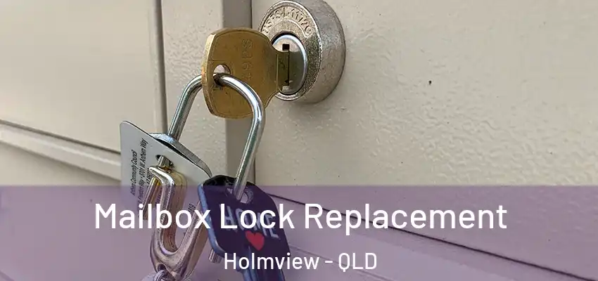 Mailbox Lock Replacement Holmview - QLD