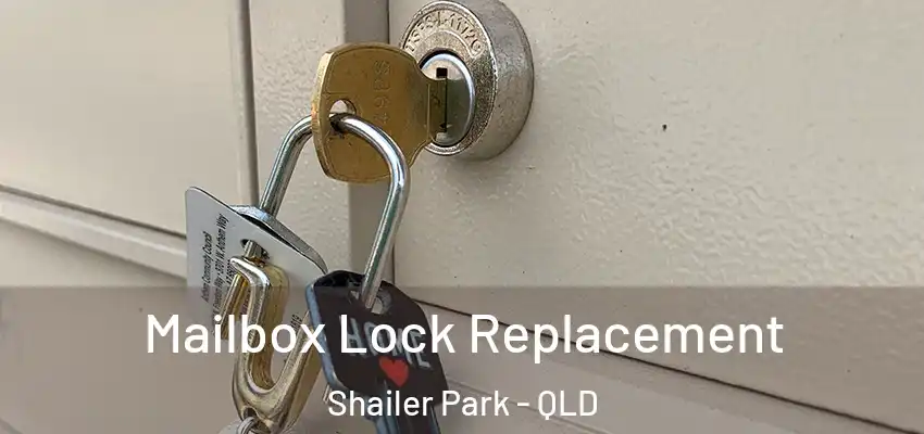  Mailbox Lock Replacement Shailer Park - QLD