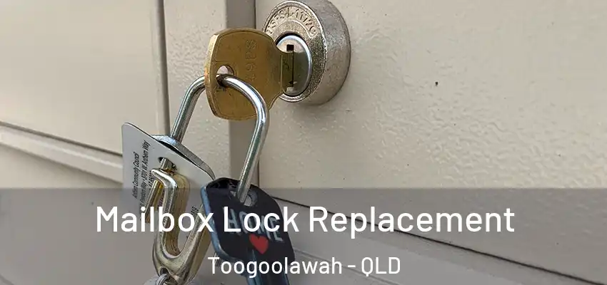  Mailbox Lock Replacement Toogoolawah - QLD