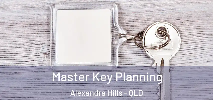Master Key Planning Alexandra Hills - QLD