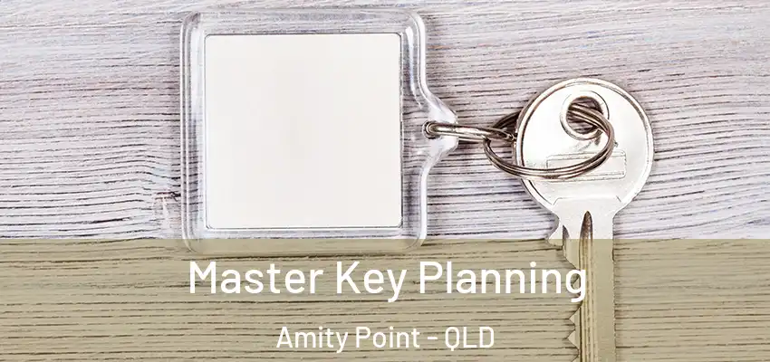 Master Key Planning Amity Point - QLD