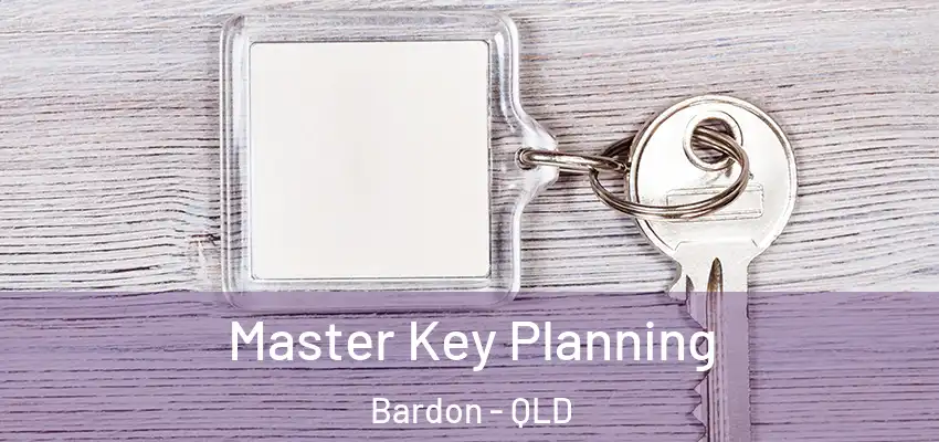 Master Key Planning Bardon - QLD
