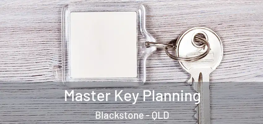Master Key Planning Blackstone - QLD