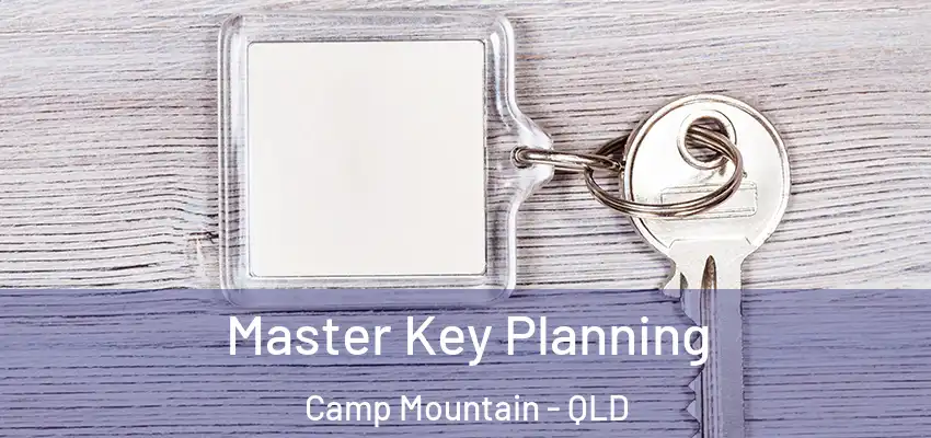 Master Key Planning Camp Mountain - QLD