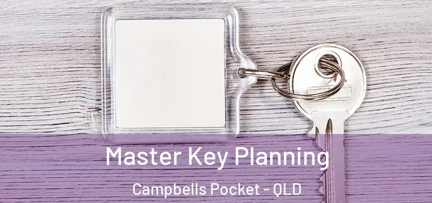 Master Key Planning Campbells Pocket - QLD