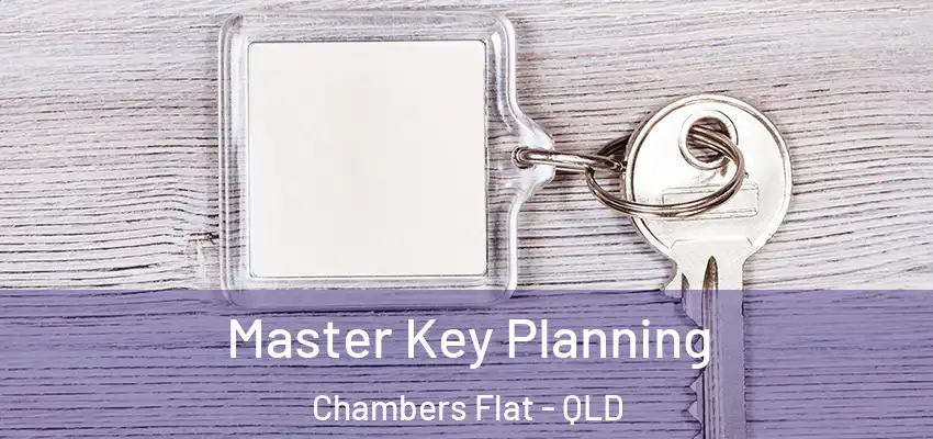 Master Key Planning Chambers Flat - QLD
