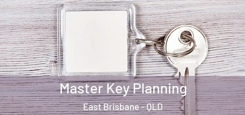 Master Key Planning East Brisbane - QLD