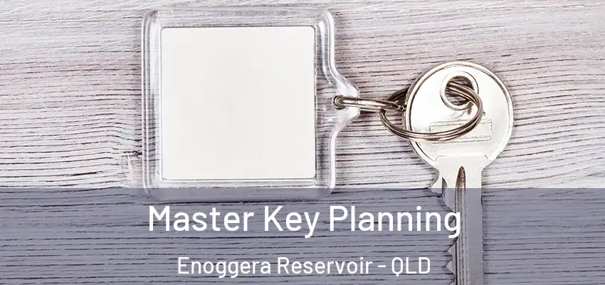  Master Key Planning Enoggera Reservoir - QLD