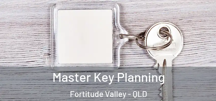 Master Key Planning Fortitude Valley - QLD