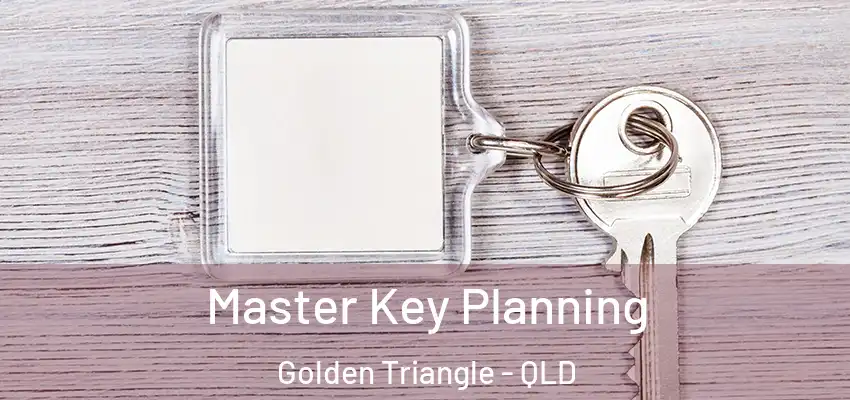 Master Key Planning Golden Triangle - QLD