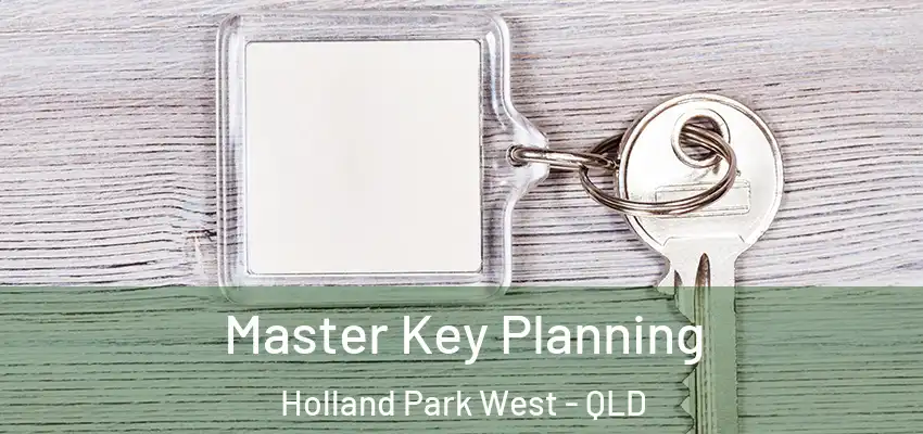 Master Key Planning Holland Park West - QLD