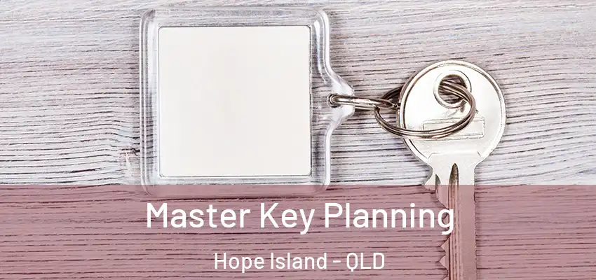 Master Key Planning Hope Island - QLD