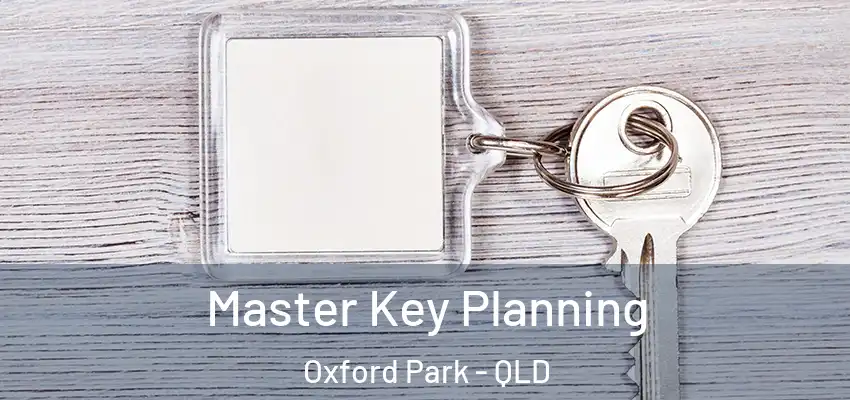  Master Key Planning Oxford Park - QLD