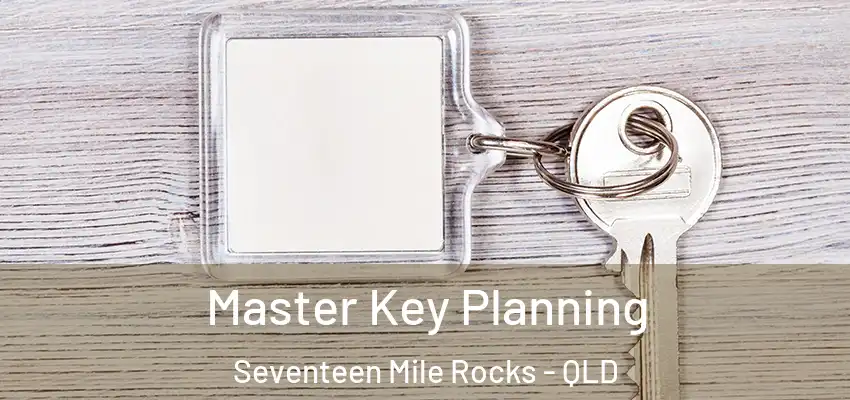  Master Key Planning Seventeen Mile Rocks - QLD