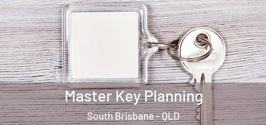  Master Key Planning South Brisbane - QLD