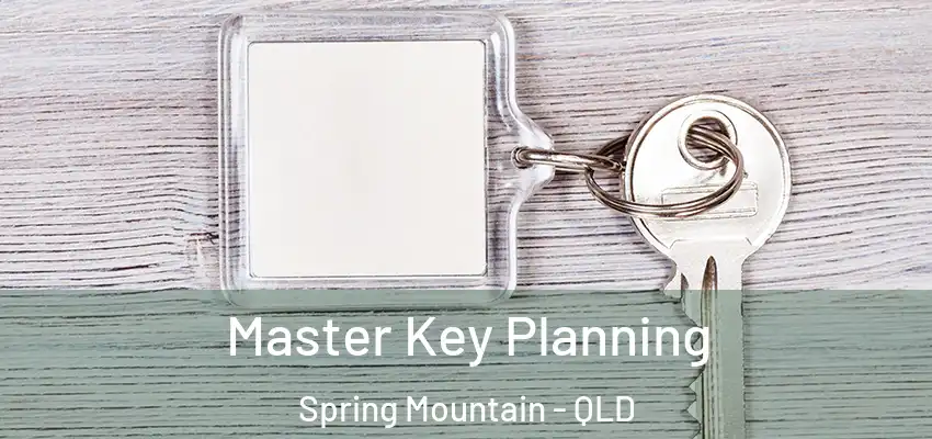  Master Key Planning Spring Mountain - QLD
