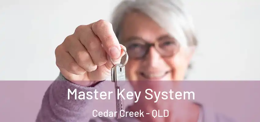 Master Key System Cedar Creek - QLD
