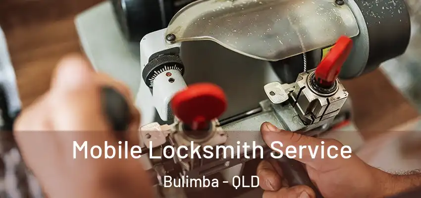 Mobile Locksmith Service Bulimba - QLD