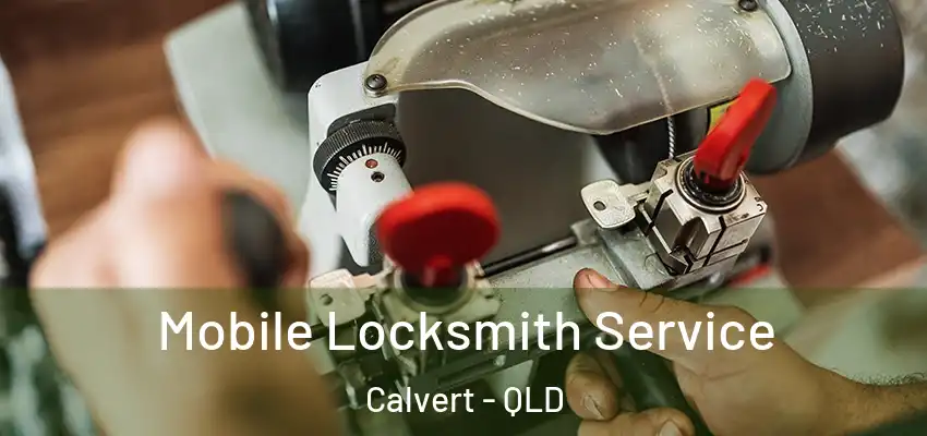 Mobile Locksmith Service Calvert - QLD