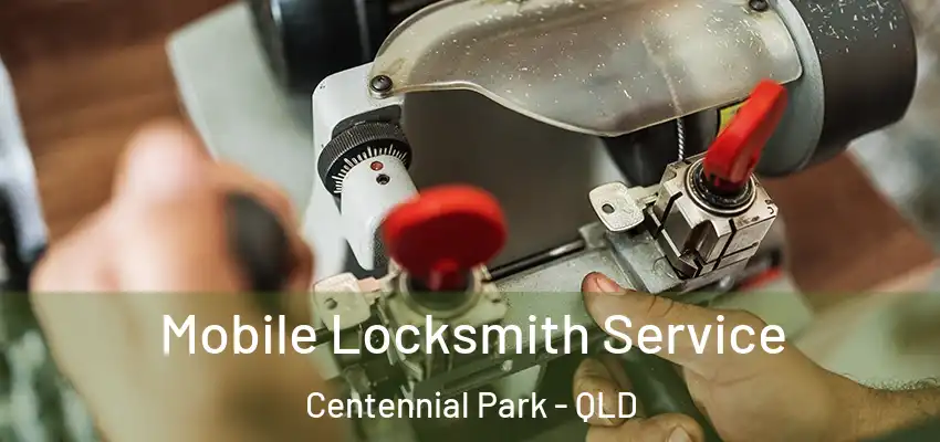Mobile Locksmith Service Centennial Park - QLD