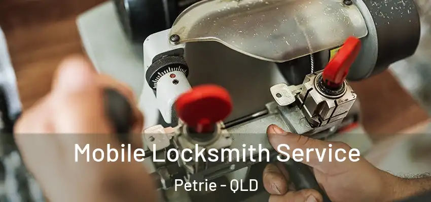  Mobile Locksmith Service Petrie - QLD