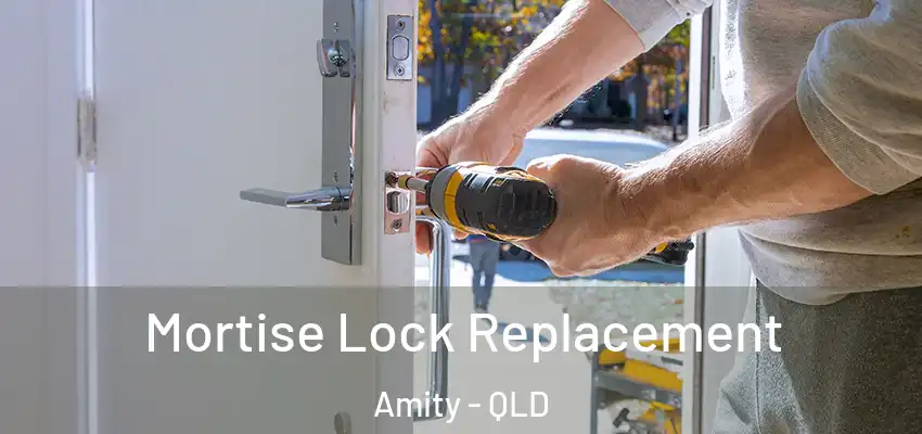 Mortise Lock Replacement Amity - QLD