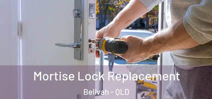 Mortise Lock Replacement Belivah - QLD