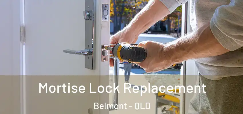 Mortise Lock Replacement Belmont - QLD