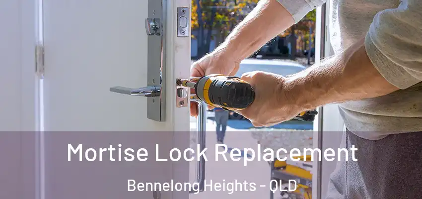  Mortise Lock Replacement Bennelong Heights - QLD