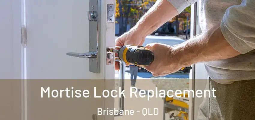  Mortise Lock Replacement Brisbane - QLD