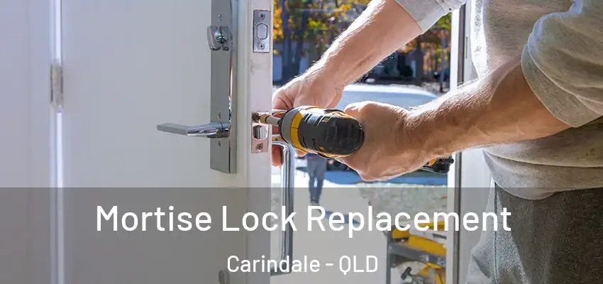 Mortise Lock Replacement Carindale - QLD