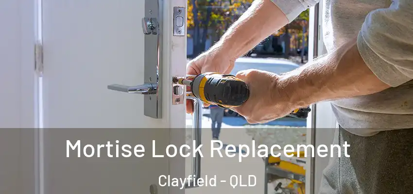 Mortise Lock Replacement Clayfield - QLD