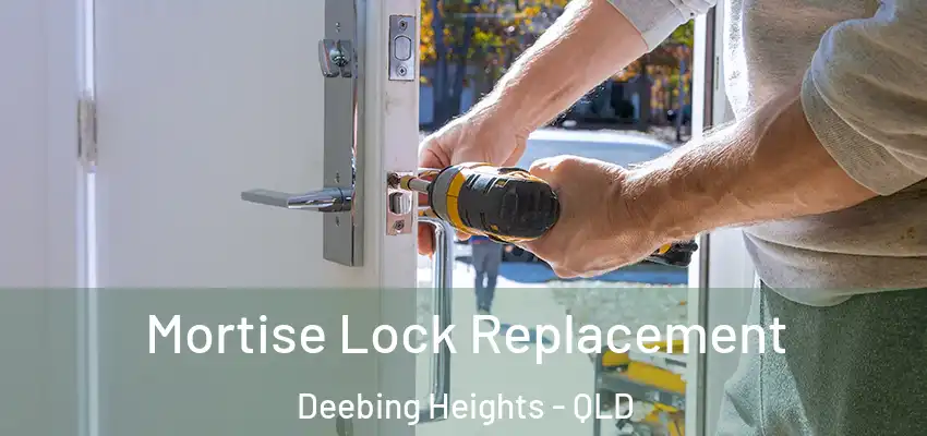  Mortise Lock Replacement Deebing Heights - QLD