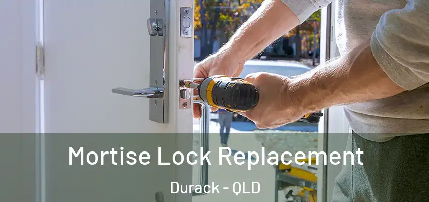 Mortise Lock Replacement Durack - QLD