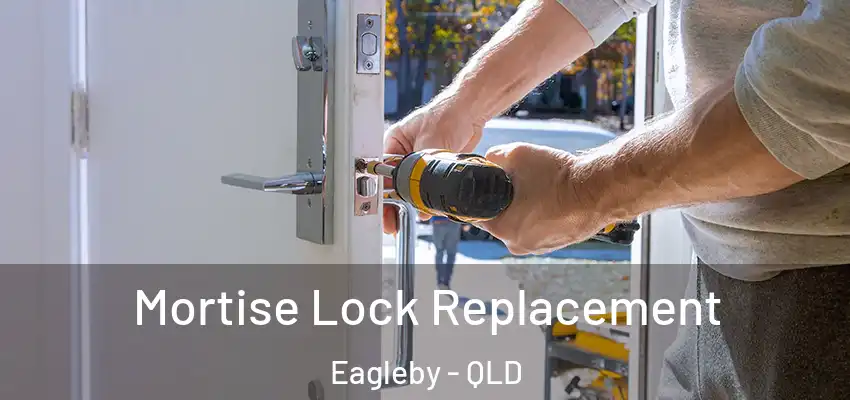 Mortise Lock Replacement Eagleby - QLD