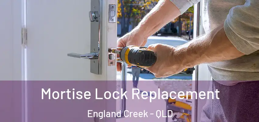  Mortise Lock Replacement England Creek - QLD