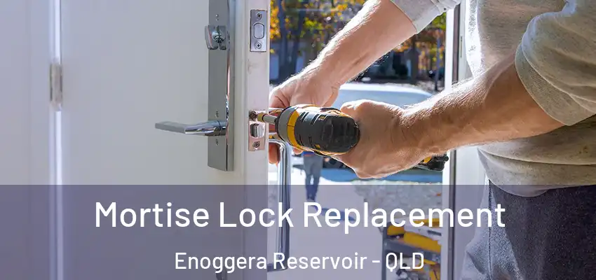  Mortise Lock Replacement Enoggera Reservoir - QLD