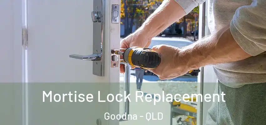 Mortise Lock Replacement Goodna - QLD