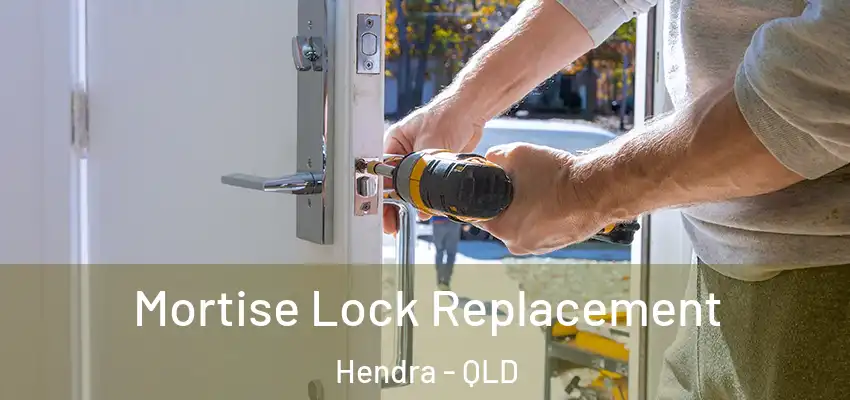 Mortise Lock Replacement Hendra - QLD