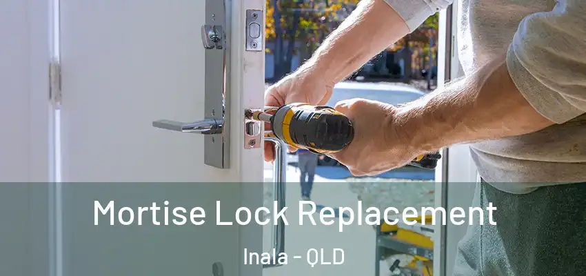 Mortise Lock Replacement Inala - QLD
