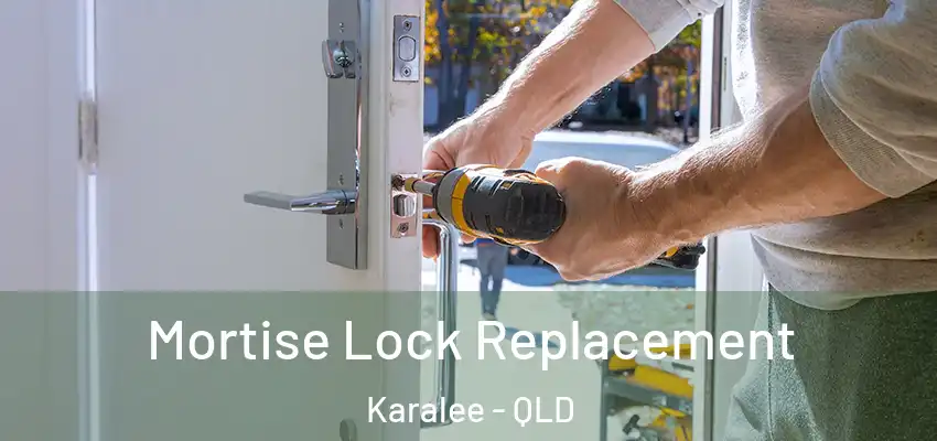 Mortise Lock Replacement Karalee - QLD
