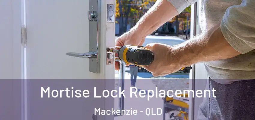  Mortise Lock Replacement Mackenzie - QLD