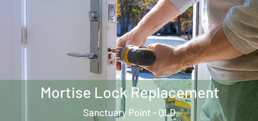  Mortise Lock Replacement Sanctuary Point - QLD