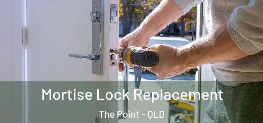  Mortise Lock Replacement The Point - QLD