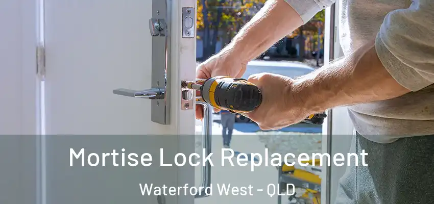  Mortise Lock Replacement Waterford West - QLD
