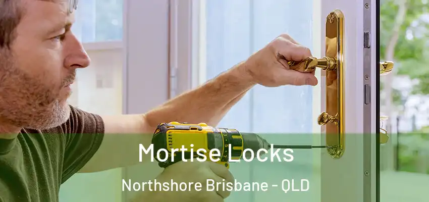  Mortise Locks Northshore Brisbane - QLD