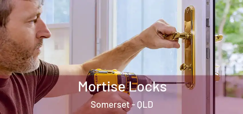  Mortise Locks Somerset - QLD