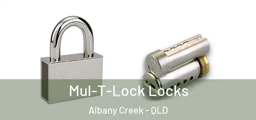 Mul-T-Lock Locks Albany Creek - QLD