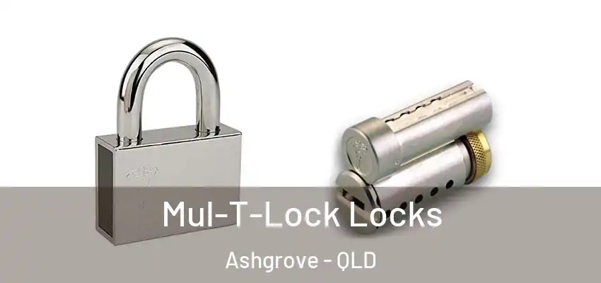Mul-T-Lock Locks Ashgrove - QLD