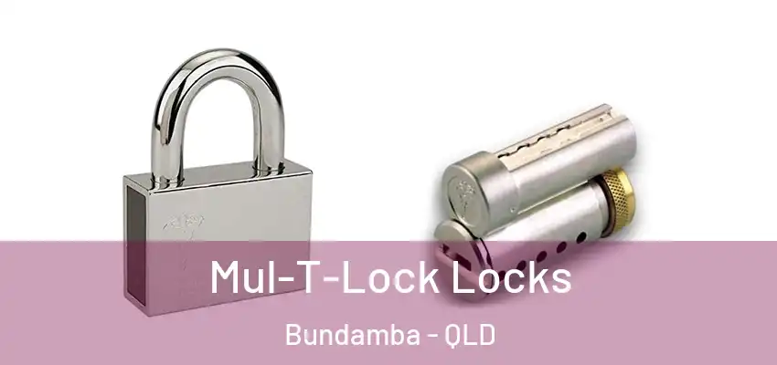 Mul-T-Lock Locks Bundamba - QLD